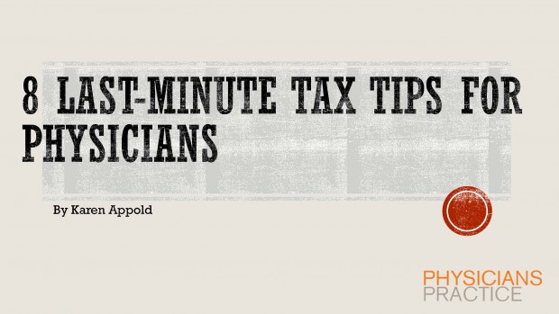 8 Last Minute Tax Tips for Physicians